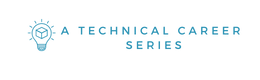 A Technical Career Series